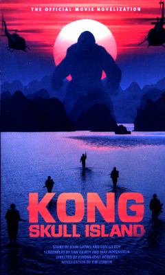 Kong: Skull Island : the official movie novelization /