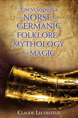 Encyclopedia of Norse and Germanic folklore, mythology, and magic /