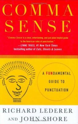 Comma sense : a fundamental guide to punctuation /
