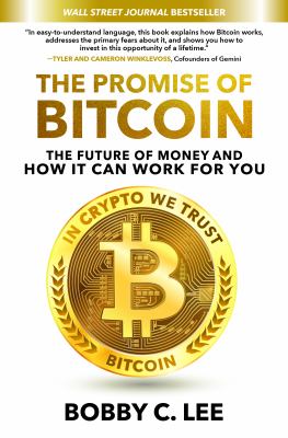 The promise of bitcoin : the future of money and how it can work for you /