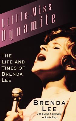 Little Miss Dynamite : the life and times of Brenda Lee /