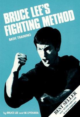 Bruce Lee's Fighting method : basic training /