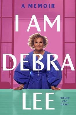 I am Debra Lee : a memoir /