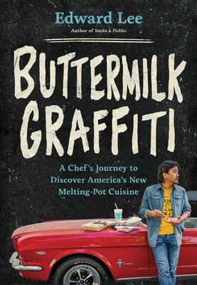 Buttermilk graffiti : a chef's journey to discover America's new melting-pot cuisine /
