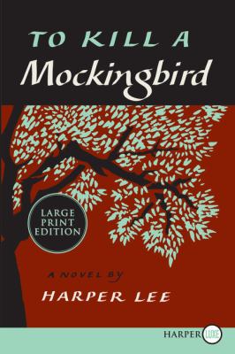To kill a mockingbird [large type] /