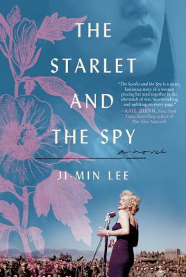 The starlet and the spy : a novel /