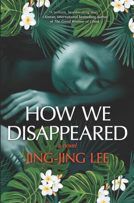How we disappeared : a novel /