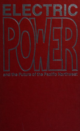 Electric power and the future of the Pacific Northwest /
