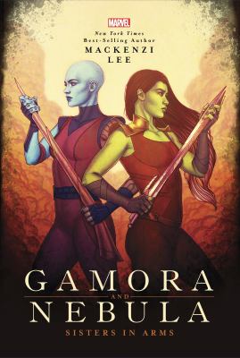 Gamora and Nebula : sisters in arms /
