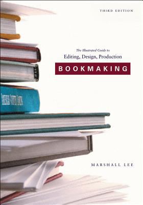 Bookmaking : editing, design, production /