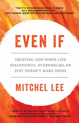 Even if : trusting God when life disappoints, overwhelms, or just doesn't make sense /