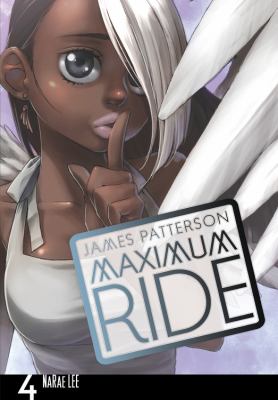 Maximum Ride : [the manga. 4] /