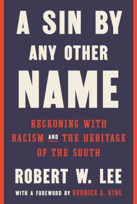 A sin by any other name : reckoning with racism and the heritage of the South /