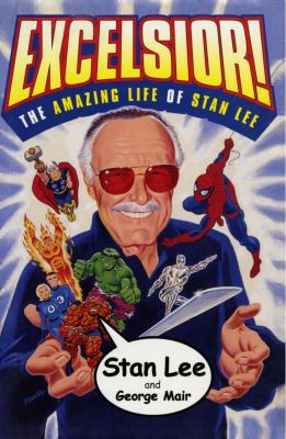 Excelsior! : the amazing life of Stan Lee /