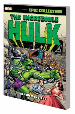 The incredible Hulk : man or monster? Volume 1, 1962-1964 /