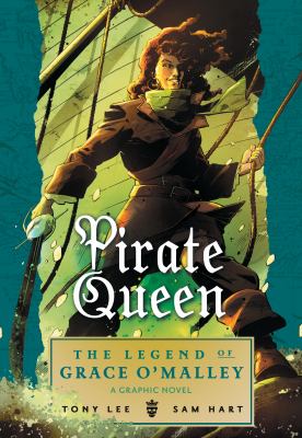 Pirate queen : the legend of Grace O'Malley /