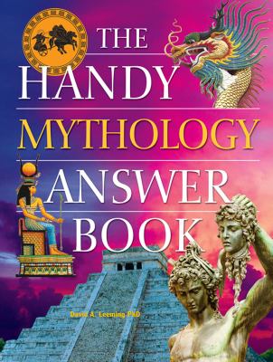 The handy mythology answer book /