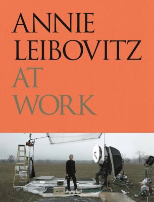 Annie Leibovitz at work /