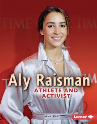 Aly Raisman : athlete and activist /