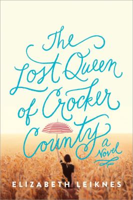 The lost queen of Crocker County : a novel /