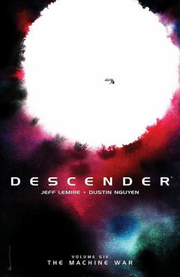 Descender. Volume 6, The machine war /