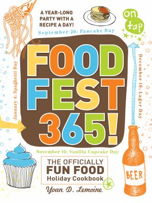 Foodfest 365! : the officially fun food holiday cookbook /