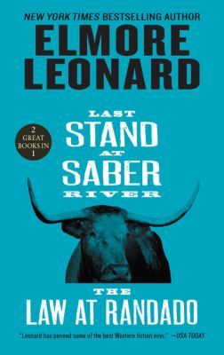 Last stand at Saber River : and the law at Randado : two novels /