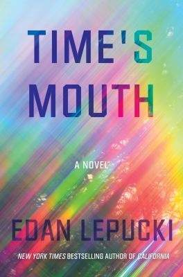 Time's mouth [ebook] : A novel.