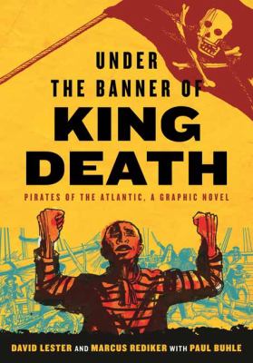 Under the banner of king death : pirates of the Atlantic, a graphic novel /
