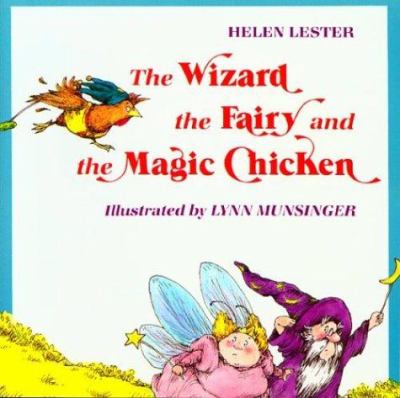 The wizard, the fairy, and the magic chicken /