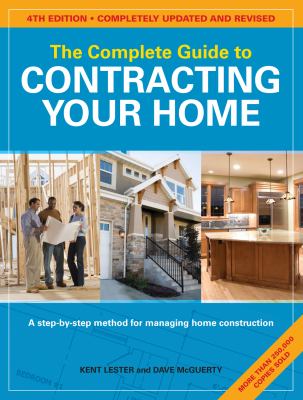 The complete guide to contracting your home /