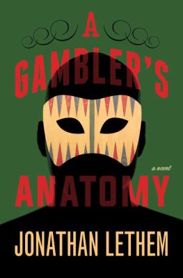 A gambler's anatomy : a novel /