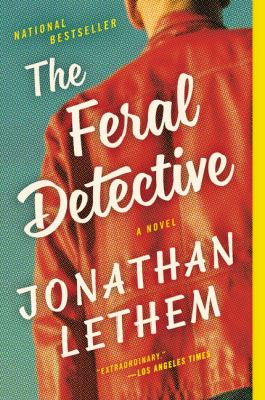The feral detective : a novel /