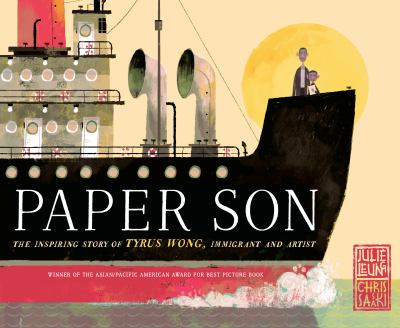 Paper son : the inspiring story of Tyrus Wong, immigrant and artist /