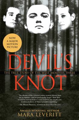 Devil's knot : the true story of the West Memphis Three /