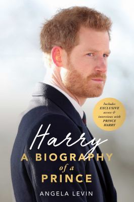 Harry : a biography of a prince /