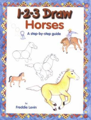 1-2-3 draw horses : a step-by-step guide /