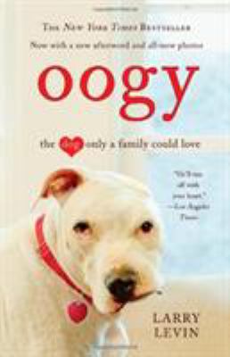 Oogy : the dog only a family could love /
