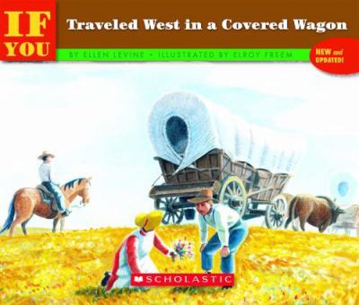 --If you traveled West in a covered wagon /