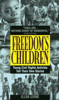 Freedom's children : young civil rights activists tell their own stories /