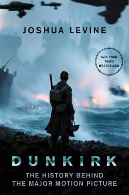 Dunkirk : the history behind the major motion picture /
