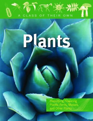 Plants : flowering plants, ferns, mosses, and other plants /