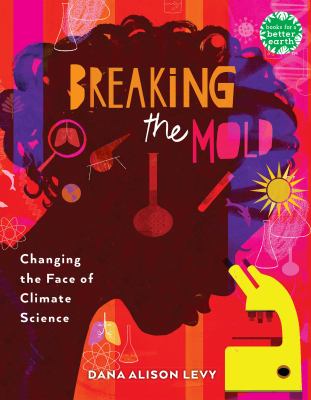 Breaking the mold : changing the face of climate science /