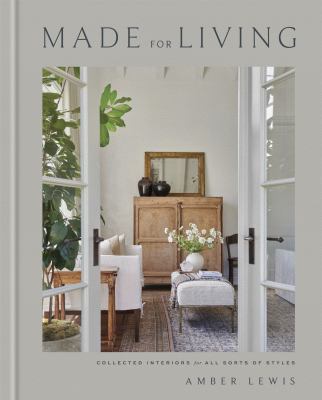 Made for living : collected interiors for all sorts of styles /