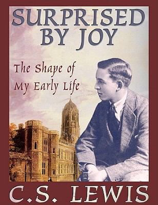 Surprised by joy [compact disc,unabridged] : the shape of my early life /
