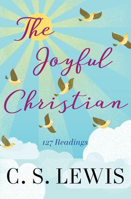 The joyful Christian : 127 readings /