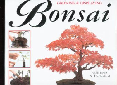 A step-by-step guide to growing & displaying bonsai /
