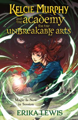 Kelcie Murphy and the Academy for the Unbreakable Arts /