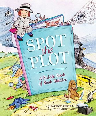 Spot the plot : a riddle book of book riddles /