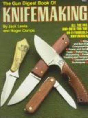 The Gun digest book of knifemaking /